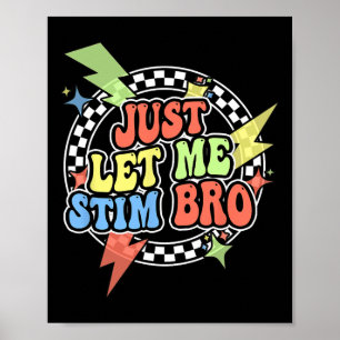 Retro Just Let Me Stim Bro Shirt Kids Toddler Awar Poster