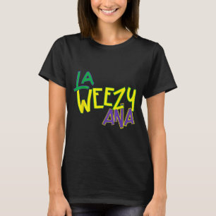 Retro La Weezy Ana Happy Mardi Gras Louisiana New T-Shirt