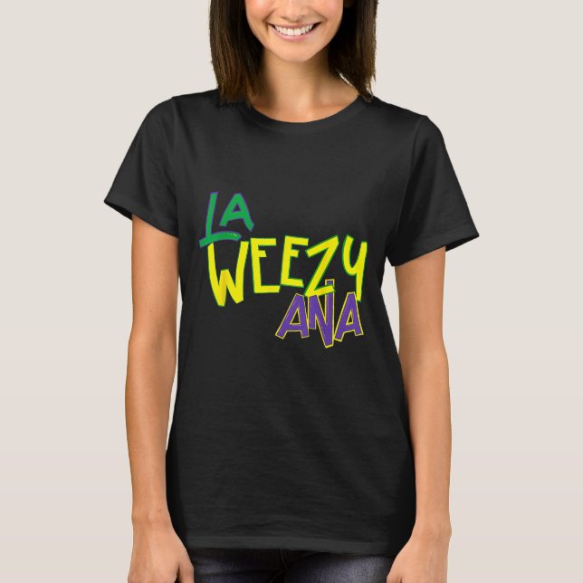 Retro La Weezy Ana Happy Mardi Gras Louisiana New  T-Shirt (Front)
