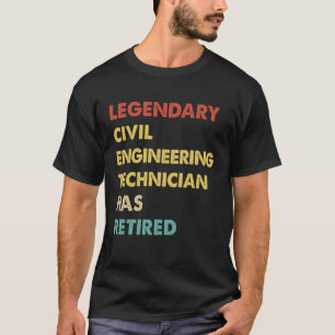 Retro Legendary Civil Engineering Technician Has R T-Shirt