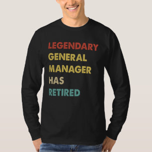 Retro Legendary General Manager Has Retired T-Shirt
