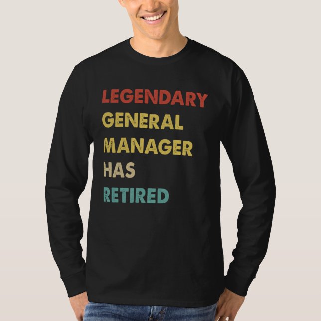 Retro Legendary General Manager Has Retired T-Shirt (Front)