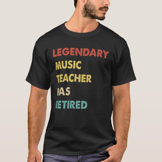Retro Legendary Music Teacher Has Retired T-Shirt (Front)
