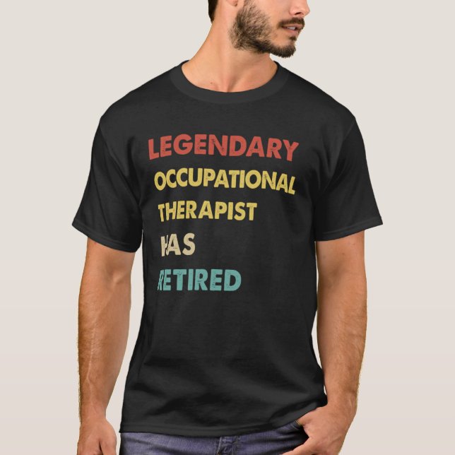 Retro Legendary Occupational Therapist Has Retired T-Shirt (Front)