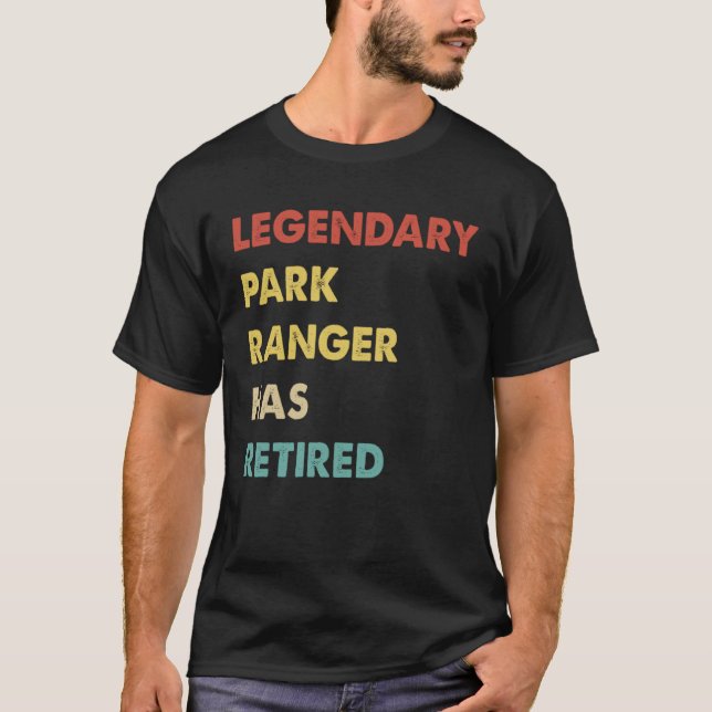 Retro Legendary Park Ranger Has Retired T-Shirt (Front)