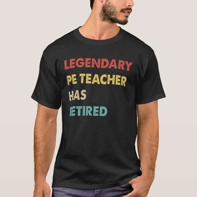Retro Legendary PE Teacher Has Retired T-Shirt (Front)