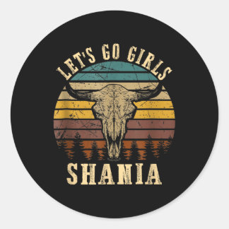 Retro Let Go Girls Shania Cowgirl Western Rodeo Bu Classic Round Sticker