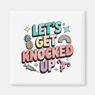 Retro Let’s Get Knocked Up Ivf Fertility Transfer  Magnet