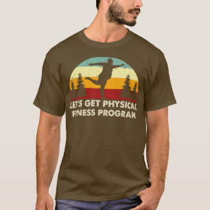 Retro Lets Get Physical Fitness Program T-Shirt