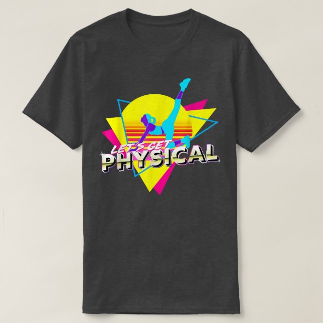 Retro Let's Get Physical Totally 80's Workout Fitn T-Shirt (Design Front)