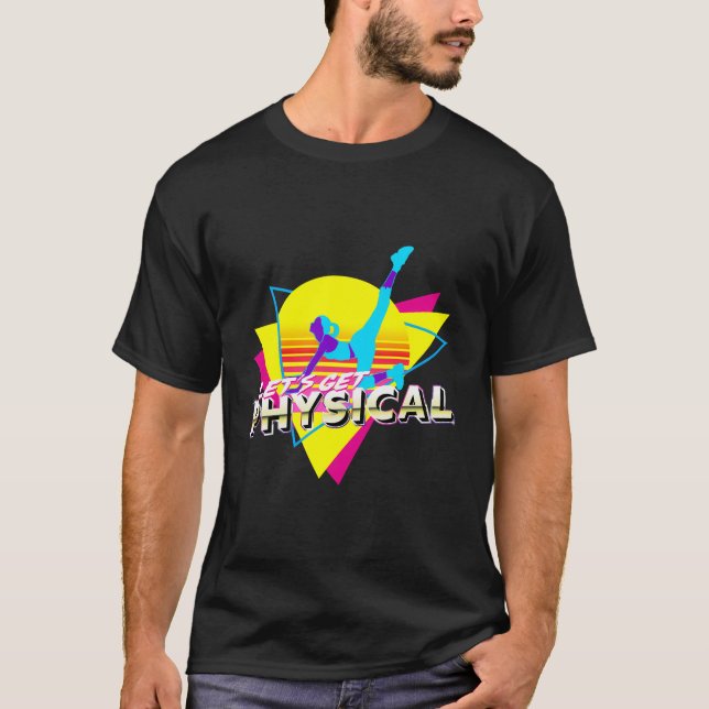 Retro Let'S Get Physical Totally 80'S Workout Fitn T-Shirt (Front)