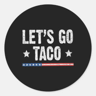 Retro Let's Go Taco Funny Saying Always Chickens O Classic Round Sticker