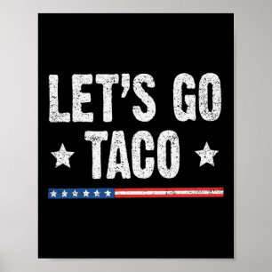 Retro Let's Go Taco Funny Saying Always Chickens O Poster