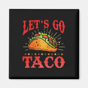 Retro Let's Go Taco Shirt Funny Let's Go Taco For  Magnet