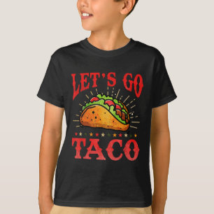 Retro Lets Go Taco Shirt Funny Lets Go Taco For Me