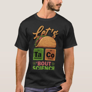 Retro Lets Taco 'Bout Science Pun Wordplay Scient T-Shirt