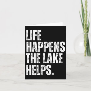 Retro Life Happens The Lake Helps  Card