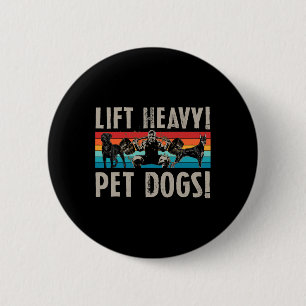 Retro Lift Heavy Pet Dogs Bodybuilding For Weightl 6 Cm Round Badge