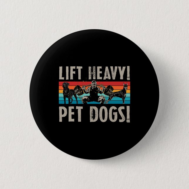 Retro Lift Heavy Pet Dogs Bodybuilding For Weightl 6 Cm Round Badge (Front)