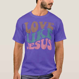 Retro Love Like Jesus Christian Religious God Love T-Shirt
