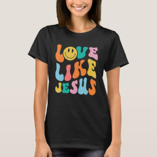 Retro Love Like Jesus Smile Face Aesthetic Trendy  T-Shirt