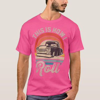 Retro Lowered Truck This is How I Roll Lowrider  T-Shirt
