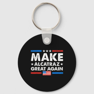 Retro Make Alcatraz Great Again Funny Trump Alcatr Key Ring