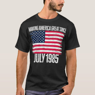 Retro Making America Great Since July 1985 Birth Y T-Shirt