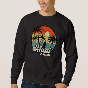 Retro Maui Hawaii Hawaiian Vacation Beach Surfing  Sweatshirt