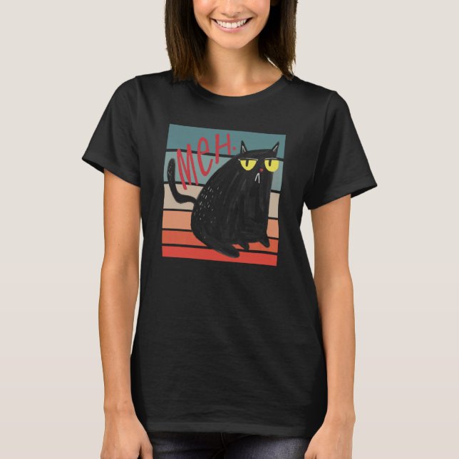 Retro Meh Grumpy Black Cat Sarcastic Kitten Cat Mo T-Shirt (Front)