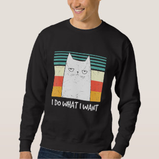 Retro Meow Cat I Do What I Want  Black Cat Sweatshirt