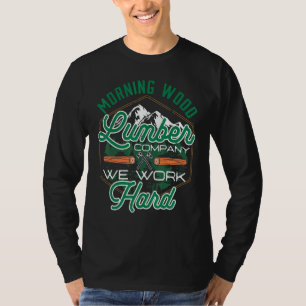 Retro Morning Wood Lumber Company Camping Woodman T-Shirt