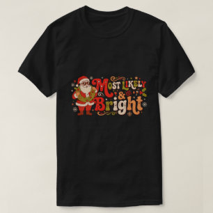 Retro Most Likely To Be Merry Bright T-Shirt