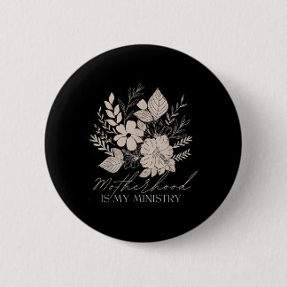 Retro Motherhood Is My Ministry Mama Flowers Chris 6 Cm Round Badge