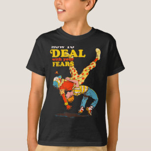 Retro Motivation Quote How To With Your Fears Funn T-Shirt