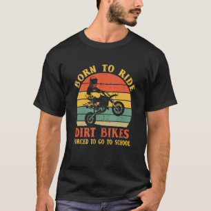 Retro Motocross Kids Ride Dirt Bikes Forced To Go  T-Shirt