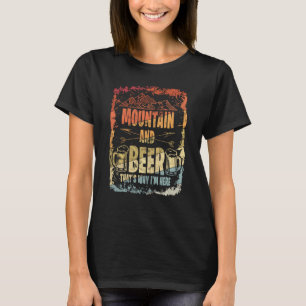 Retro Mountains And Beer That S Why I M Here Vinta T-Shirt