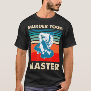 Retro Murder Yoga Master Brazilian Jiu Jitsu Funny T-Shirt