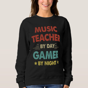 Retro Music Teacher By Day Gamer By Night Sweatshirt