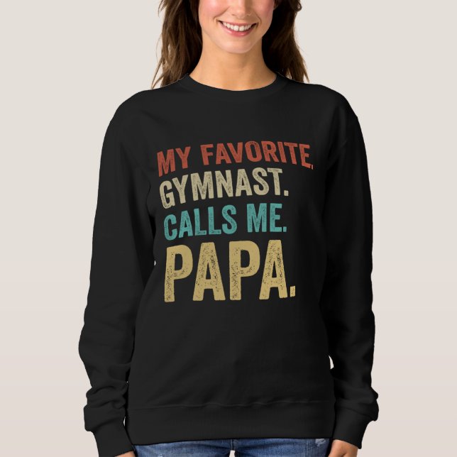 Retro My Favorite Gymnast Calls Me Papa Sweatshirt (Front)
