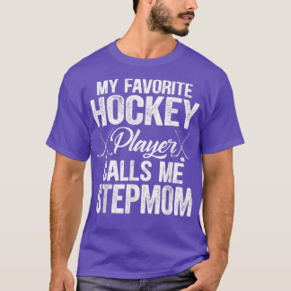 Retro My Favourite Hockey Player Calls Me Stepmom  T-Shirt