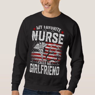 Retro My Favourite Nurse Calls Me Girlfriend Us Fl Sweatshirt