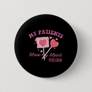 Retro My Patients Have My Heart Pediatric Crew Val 6 Cm Round Badge