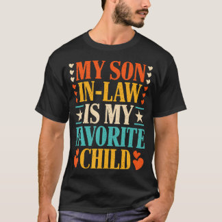 Retro My Son In Law Is My Favorite Child Funny Fam T-Shirt