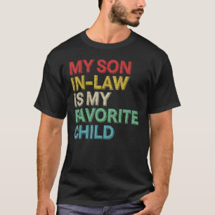 Retro My Son In Law Is My Favorite Child Mothers D T-Shirt