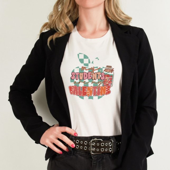 Retro My Students are My Valentine Teacher T-Shirt (Creator Uploaded)