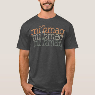 Retro Native American Proud being Mikmaq Gift T-Shirt