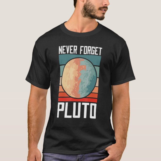 Retro Never Forget Pluto Pluto Never Forget T-Shirt (Front)
