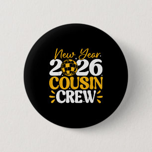 Retro New Year 2026 Cousin Crew New Years Eve Nye  6 Cm Round Badge
