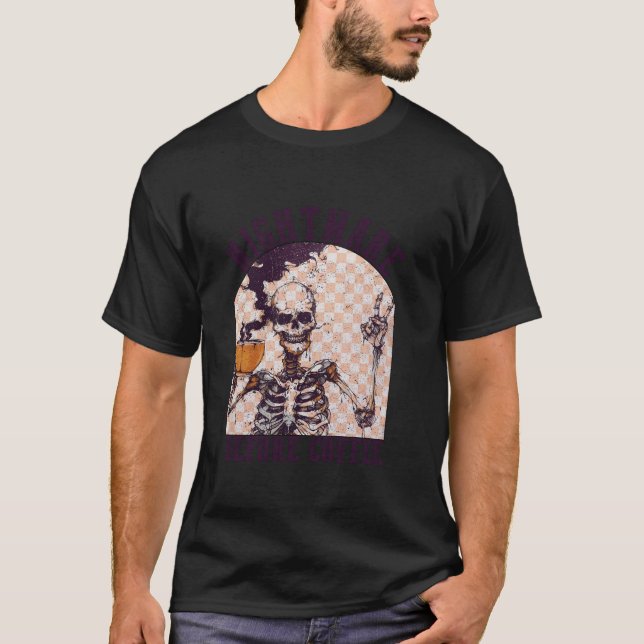 Retro Nightmare Before Coffee Skeleton Drinking Ha T-Shirt (Front)